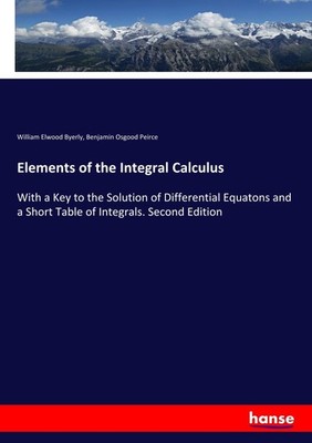 Elements of the Integral Calculus William Elwood Byerly