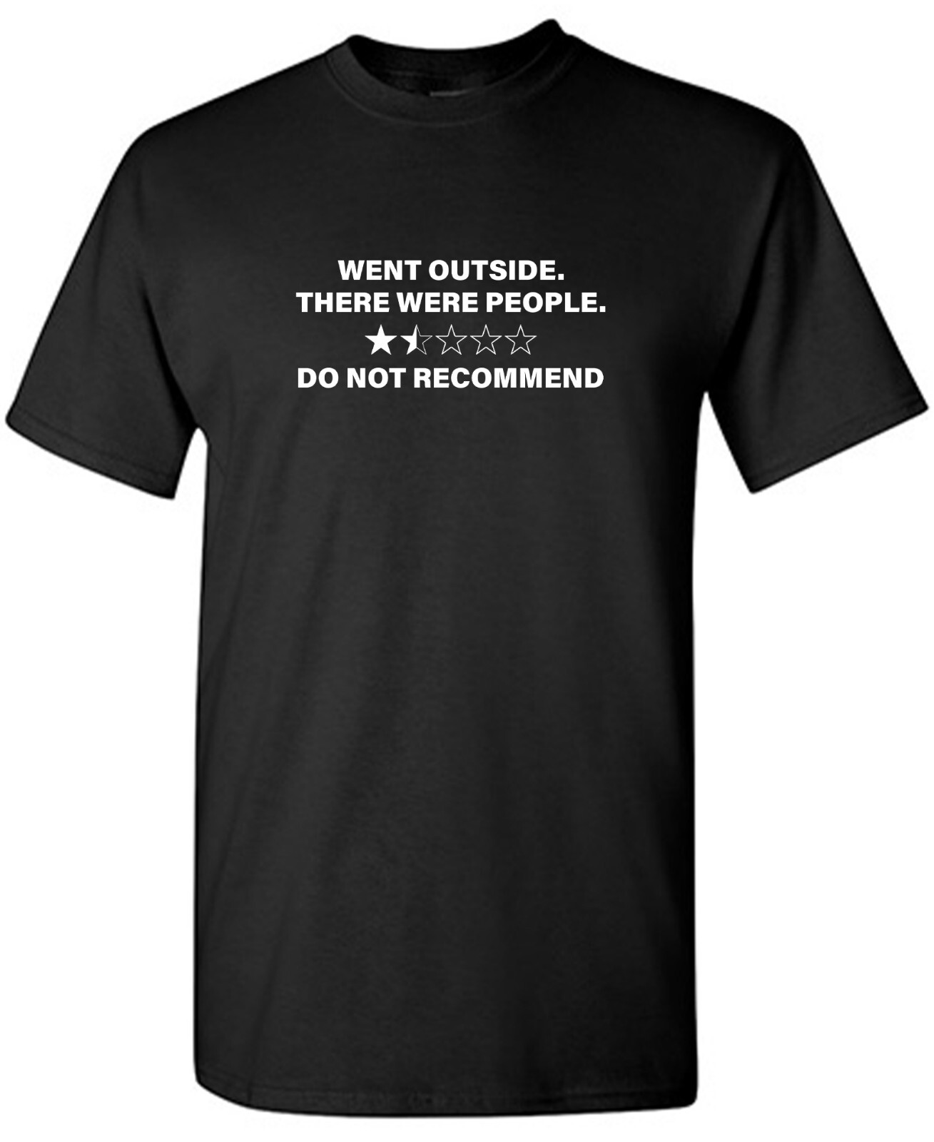 Went Outside Sarcastic Humor Graphic Tee Gift For Men Novelty Funny T Shirt