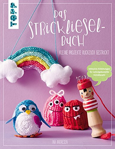Ina Andresen Das Strickliesel-Buch: Kleine Projekte ruckzuck  (Copertina rigida)