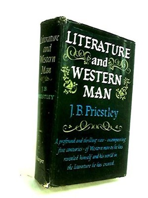 LITERATURE AND WESTERN MAN. By John Boynton Priestley - Hardcover **Excellent**