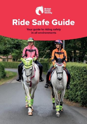 BHS Ride Safe Guide by  The British Horse Society - 9781910016749