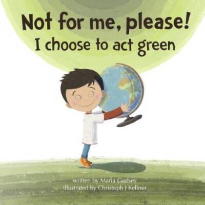 Not for me, please: I choose to act green - Paperback - VERY GOOD