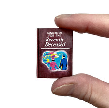1:6 Scale HANDBOOK FOR THE RECENTLY DECEASED Readable Miniature Book