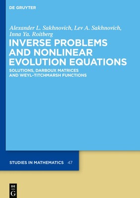 Alexander L. Sakhnovich (u. a.) | Inverse Problems and Nonlinear Evolution...