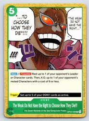 The Weak Do Not Have the Right to Choose How They Die!!! (OP04-038) - One Piece TCG Common