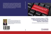 Online Communities In The Professional Learning Of Teacher Librarians Ken Dillon