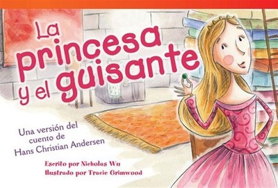 La princesa y el guisante (The Princess and the Pea) : Una version del cuento...