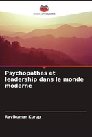 Ravikumar Kurup | Psychopathes Et Leadership Dans Le Monde Moderne | Taschenbuch