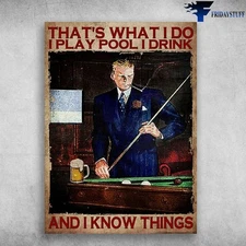 Billiard And Beer � That�s What I Do, I Play Pool, I Drink, And I Know Things