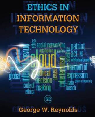 Ethics in Information Technology - Paperback By Reynolds, George - GOOD