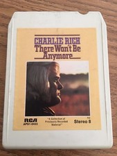 Charlie Rich "There Wont Be Anymore"  8-Track Tape Cartridge RCA 1974