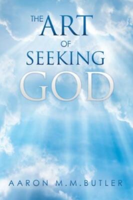 The Art of Seeking God - 1631292536, Aaron M M Butler, paperback, new