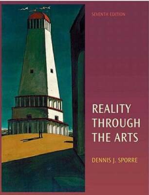 Reality Through the Arts (7th Edition) - Paperback By Sporre, Dennis J. - GOOD