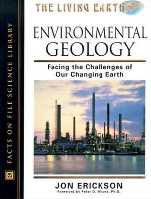 Environmental Geology: Facing the Challenges of Our Changing Earth (Living Earth