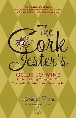 The Cork Jester's Wine Guide: A Fun Companion for Tasting and Ordering Wine