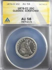 1876-Carson City Seated Liberty Quarter ANACS Holder  AU 58 Cleaned & Scratched