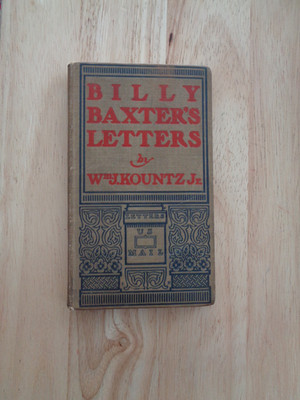 Billy Baxter's Letters by Wm. J. Kountz, Jr. HC 1899