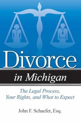 Divorce in Michigan: The Legal - Paperback, by Schaefer Esq. John - Very Good