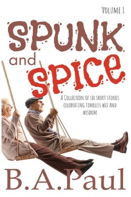 Spunk and Spice Volume 1 B. A. Paul Taschenbuch Englisch 2024 Pine Hollow Press