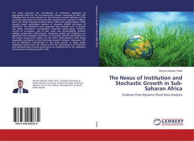 Derese Kebede Teklie | The Nexus of Institution and Stochastic Growth in Sub-...