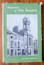 Memories of Old Kendal Jack O'Connor 3rd Edition 1962 Stricklandgate River Kent
