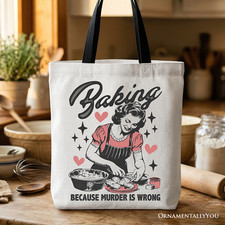 Baking Because Murder Is Wrong Anti-Valentine Tote Bag, Funny Retro Kitchen