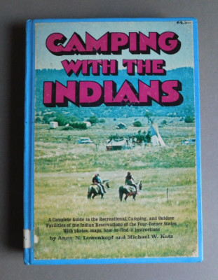 Camping With The Indians- Lowenkipf / Katz - 1974 First Printing - ex library