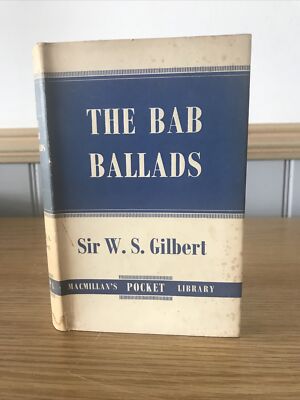 The Bab Ballads By Sir W S Gilbert 1956 HB DJ MacMillian Pocket Library