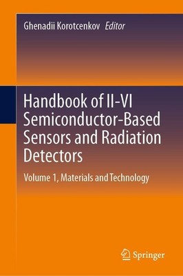 Handbook of II-VI Semiconductor-Based Sensors and Radiation Detectors Ghenadii K