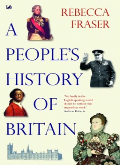 A People's History Of Britain By Rebecca Fraser, Rebecca Fitzge .9781844135523