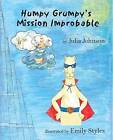 Humpy Grumpy's Mission Improbable by Julia Johnson (Paperback, 2016)