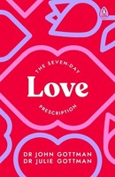 The Seven-Day Love Prescription Julie Schwartz Gottman