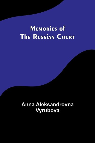 Memories Of The Russian Court | Anna Aleksandrovna Vyrubova | Taschenbuch | 2023-image