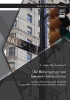 Die BöRsengäNge Von Internet-Unternehmen: Analyse, Bewertung Und Vergleich Ausge