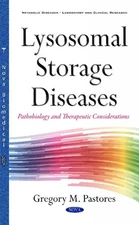 Lysosomal Storage Diseases: Pathobiology & Therapeutic Consideration by Gregory