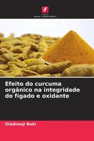 Oladimeji Baki | Efeito Do Curcuma OrgâNico Na Integridade Do FíGado E Oxidante