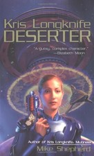KRIS LONGKNIFE: DESERTER By Mike Shepherd **Mint Condition**
