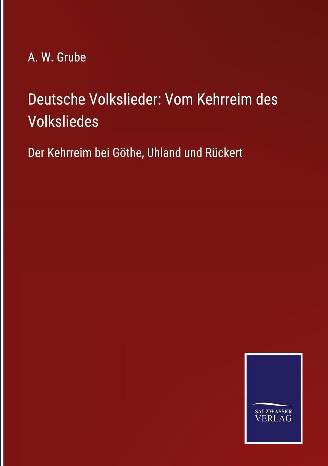 Thumbnail - Deutsche Volkslieder: Vom Kehrreim Des Volksliedes, A. W. Grube