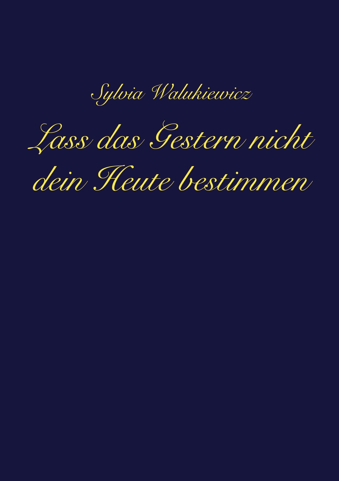 Thumbnail - Lass Das Gestern Nicht Dein Heute Bestimmen | Buch | 9783347477032