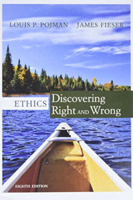 Ethics: Discovering Right and Wrong - Paperback NEW Louis P. Pojman 2016-01-31