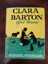 Clara Barton Girl Nurse by Augusta Stevenson 1st Edition Nice Cond with D/J!