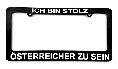 AUSTRIAN 2 NEW Vehicle License Frames ICH BIN STOLZ ÖSTERREICHER ZU SEIN AUSTRIA