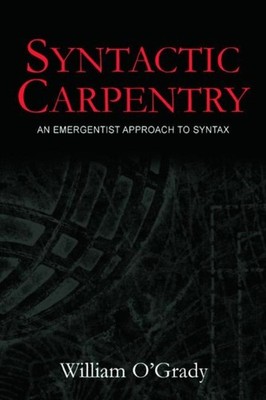 SYNTACTIC CARPENTRY : AN EMERGENTIST APP by O'GRADY, WILLIAM Paperback Self Help