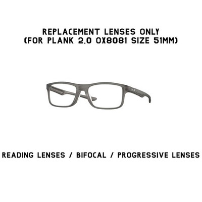 Oakley Plank 2.0 OX8081 51 Replacement Lenses Reading/Bifocal/Progressive Lenses