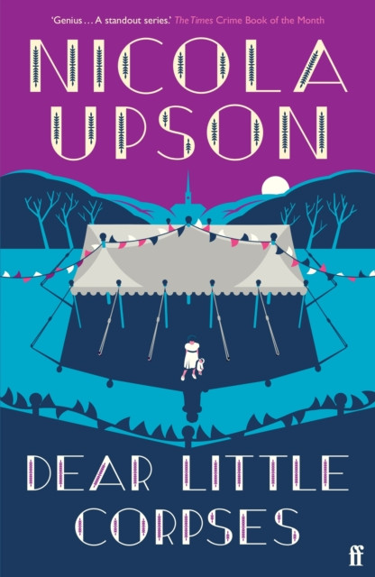 Dear Little Corpses 'Genius.' The Times by Nicola Upson (Paperback Book)