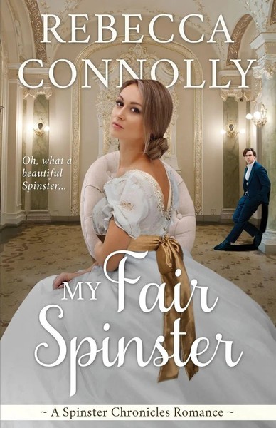 My Fair Spinster Rebecca Connolly Taschenbuch The Spinster Chronicles, Book 4-image