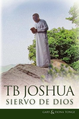 Gary J Tonge Fiona Tonge T.B. Joshua - Siervo de Dios (Taschenbuch)