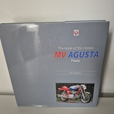 The Book of The Classic MV Agusta Four, Italian Racing Motorcycle Hardback Book