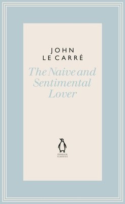 The Naive and Sentimental Lover (The Penguin John le Carré Hardback Collect...