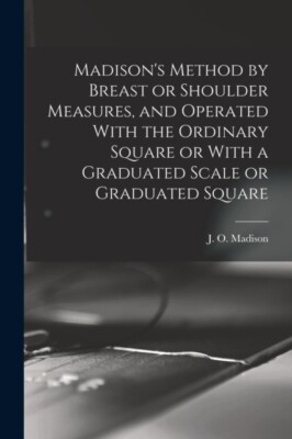 Madison - 's Method by Breast or Shoulder Measures and Operated With ...